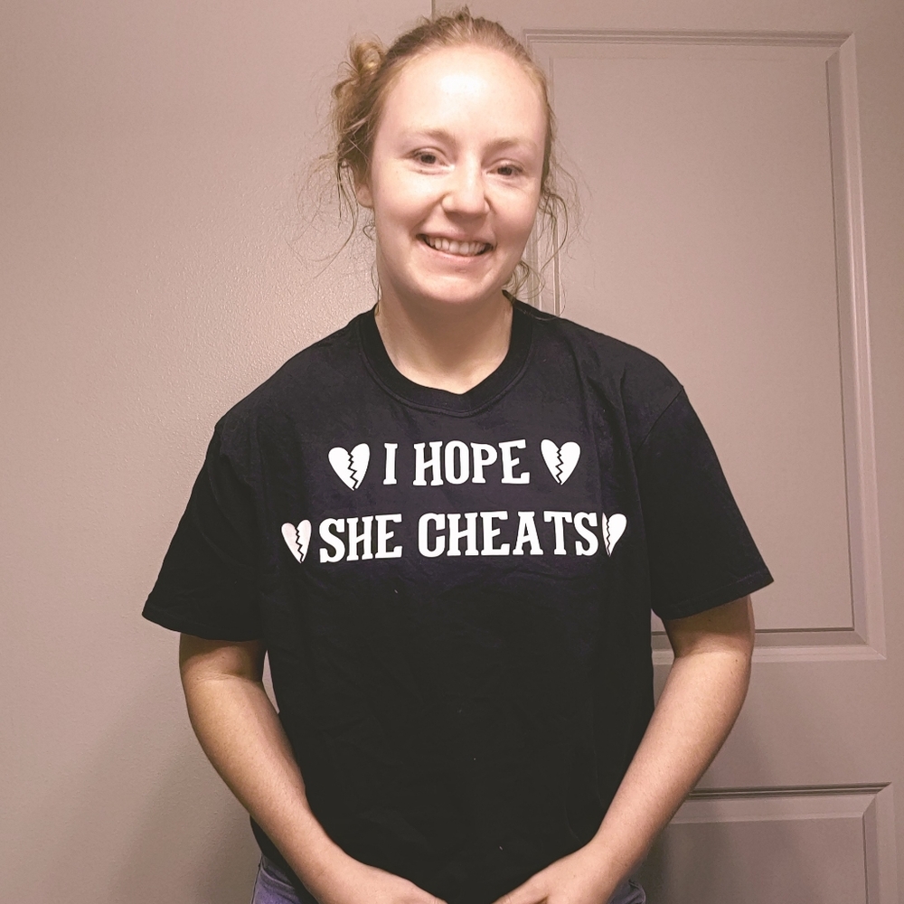 Hope She Cheats Funny Breakup Shirt